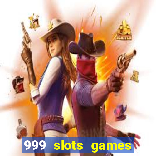 999 slots games download apk